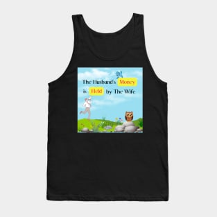 The Husband's Money is Held by The Wife Tank Top